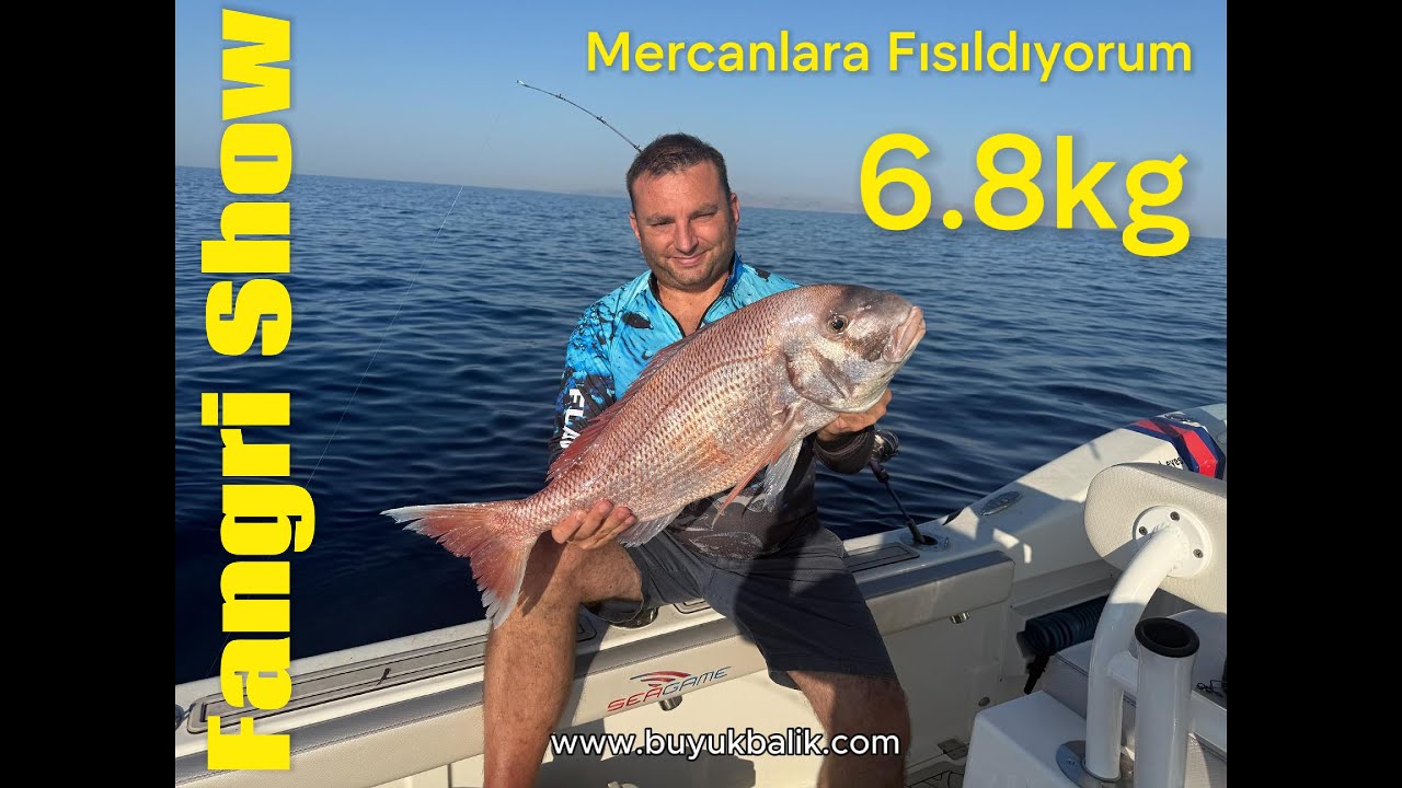Fangri Show a devam 6.8kg  (saroz körfezi)