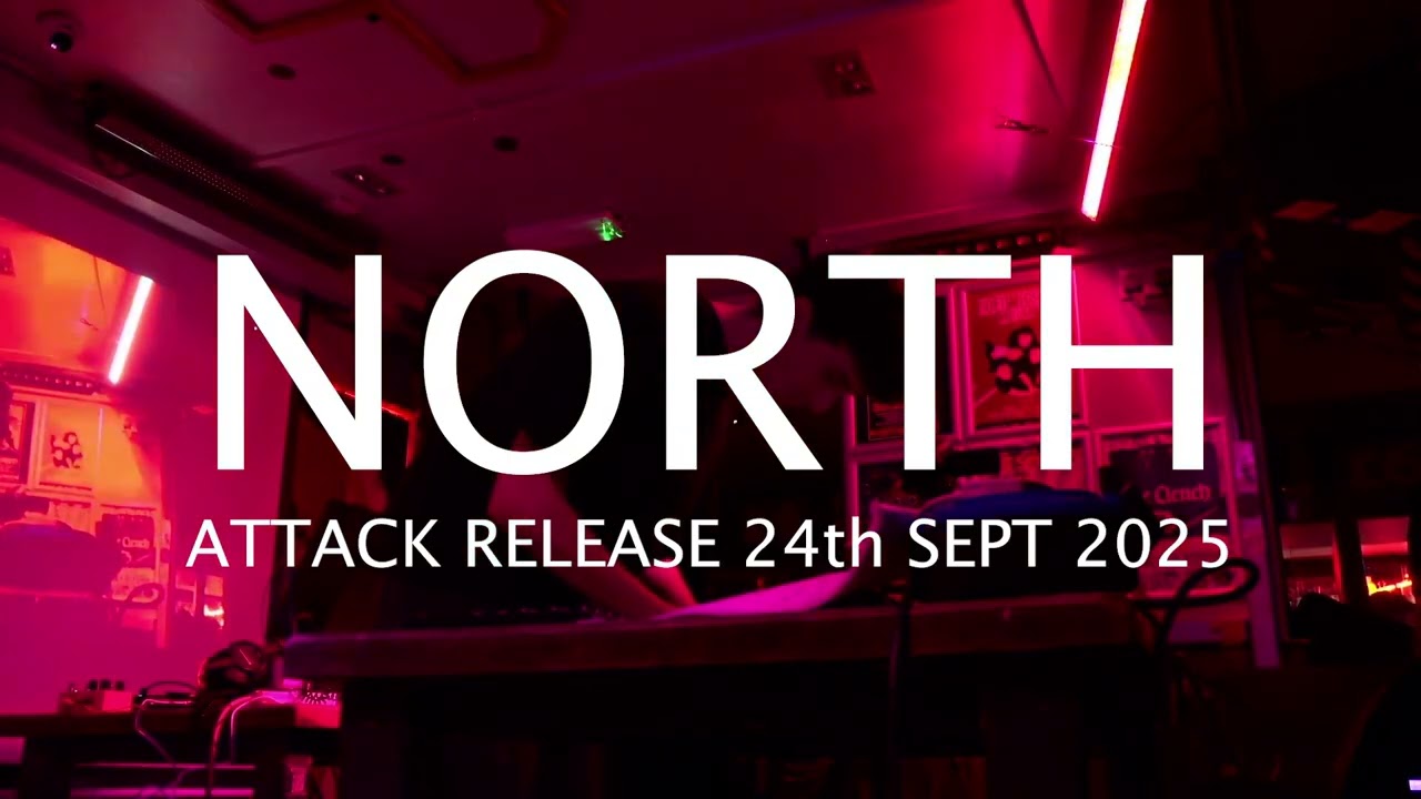 North - Attack Release - 24th Sept 25
