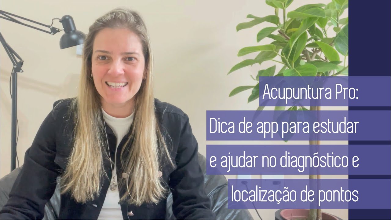 ACUPUNTURA PRO: DICA DE APP PARA ESTUDAR E AJUDAR NO DIAGNOSTICO E LOCALIZAÇÃO DE PONTOS