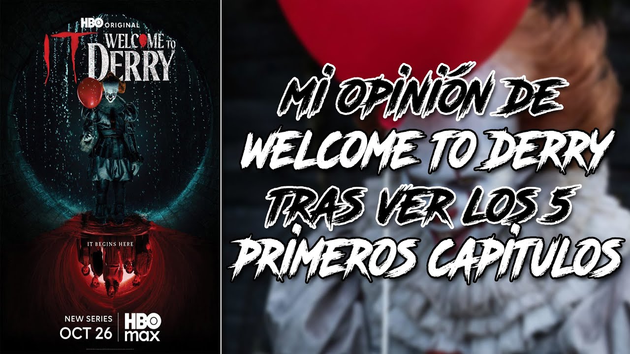 ¿VALE LA PENA IT: WELCOME TO DERRY? MI OPINIÓN HONESTA TRAS VER LOS 5 PRIMEROS EPISODIOS
