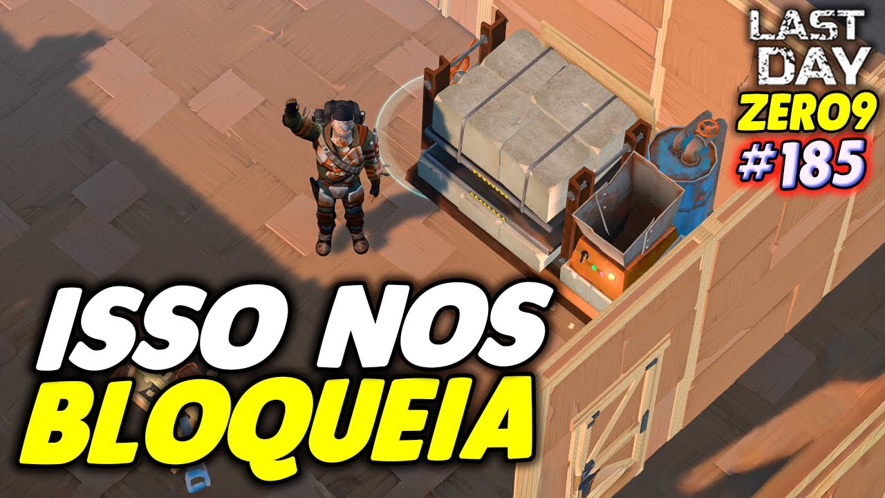 ISSO NOS BLOQUEIA - LAST DAY DO ZERO 9 #185