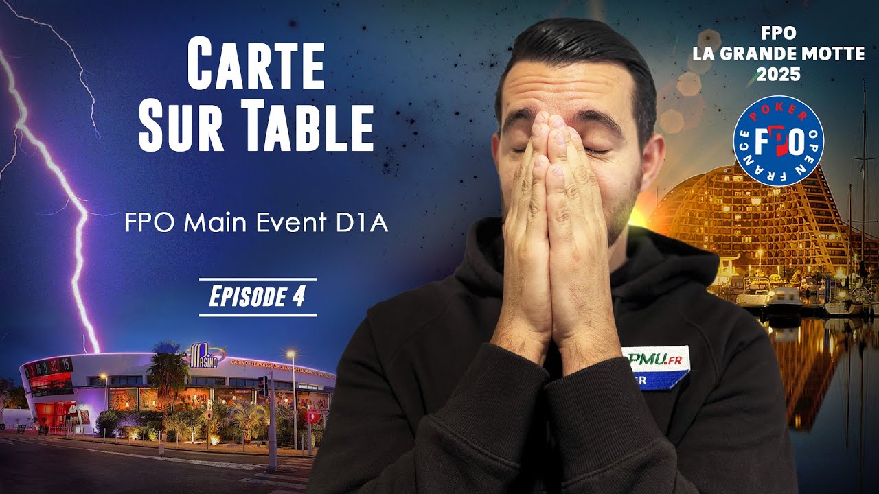 Poker Live FPO La Grande Motte – La fatigue prend le dessus (Carte sur Table #4)