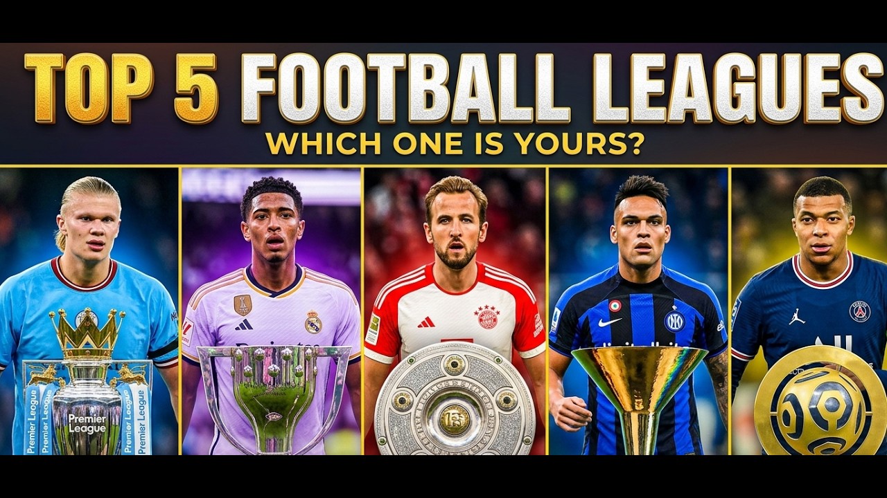 Top 5 Football Leagues Explained. Which is The Best !?