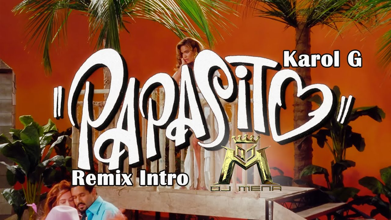 KAROL G - Papasito (Remix Intro Dj Mena)
