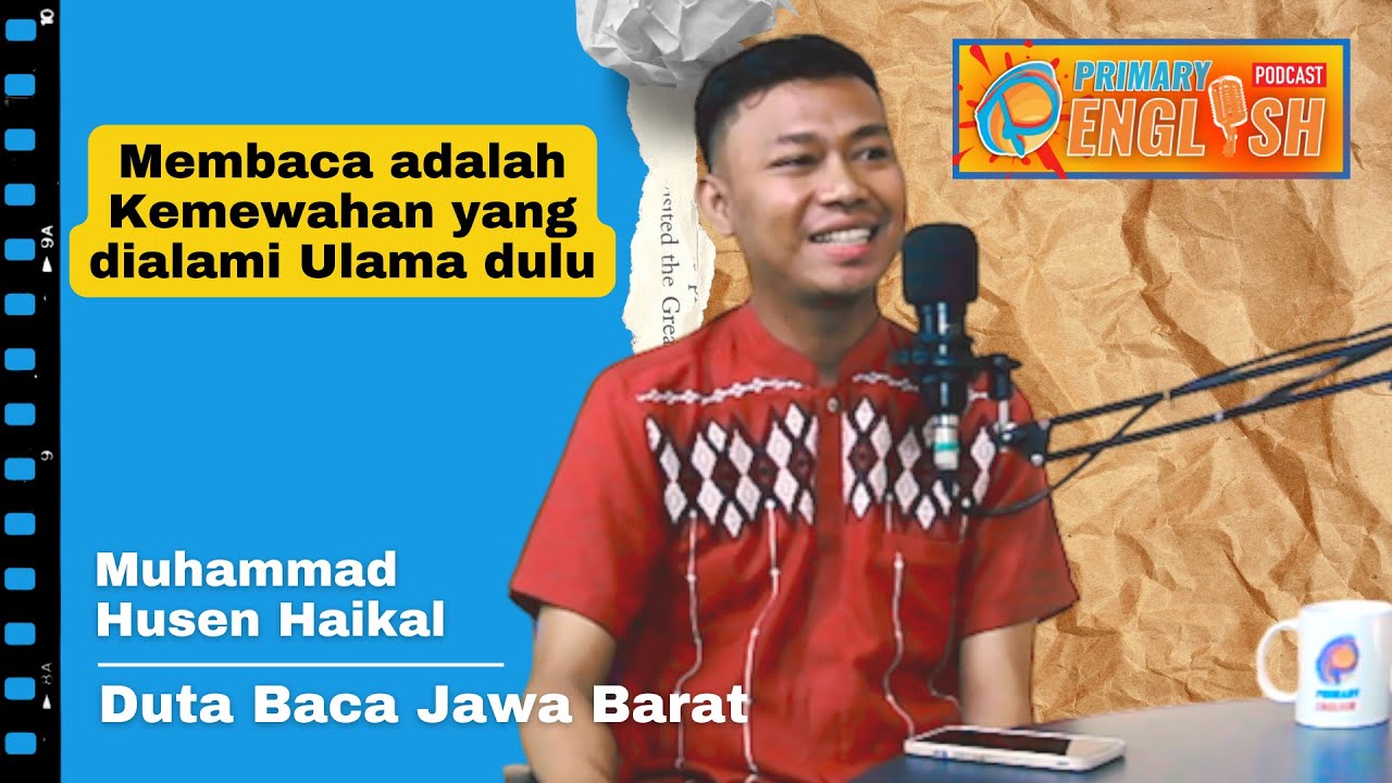 Muhammad Husen Haikal: DUTA BACA JAWA BARAT I Primary English Podcast S1E4