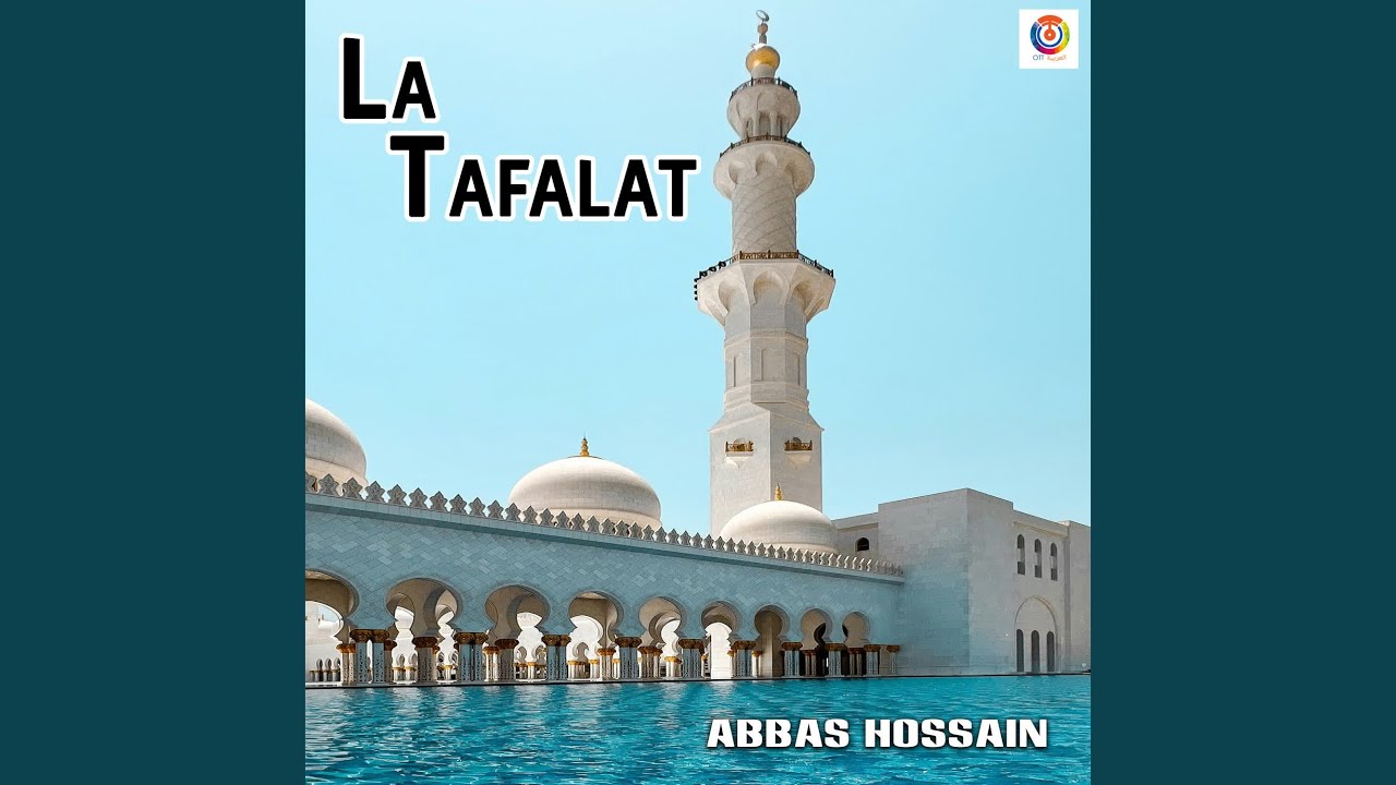 La Tafalat - Abbas Hossain