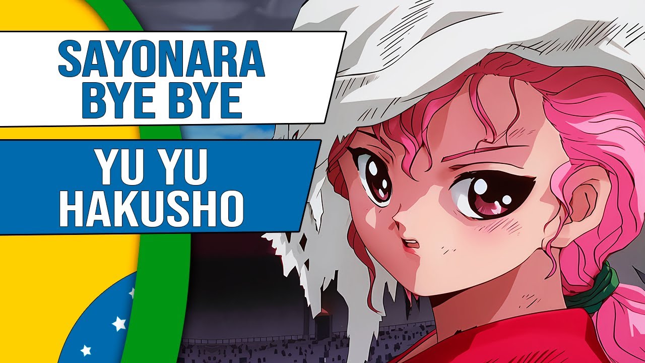 Yu Yu Hakusho | Eu Vou Dizer Adeus | Encerramento 2 em Português | Onsei TV