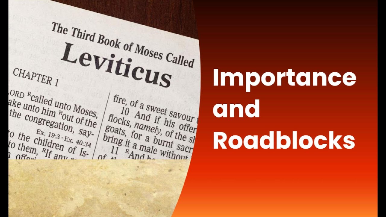 Leviticus - Importance and Roadblocks
