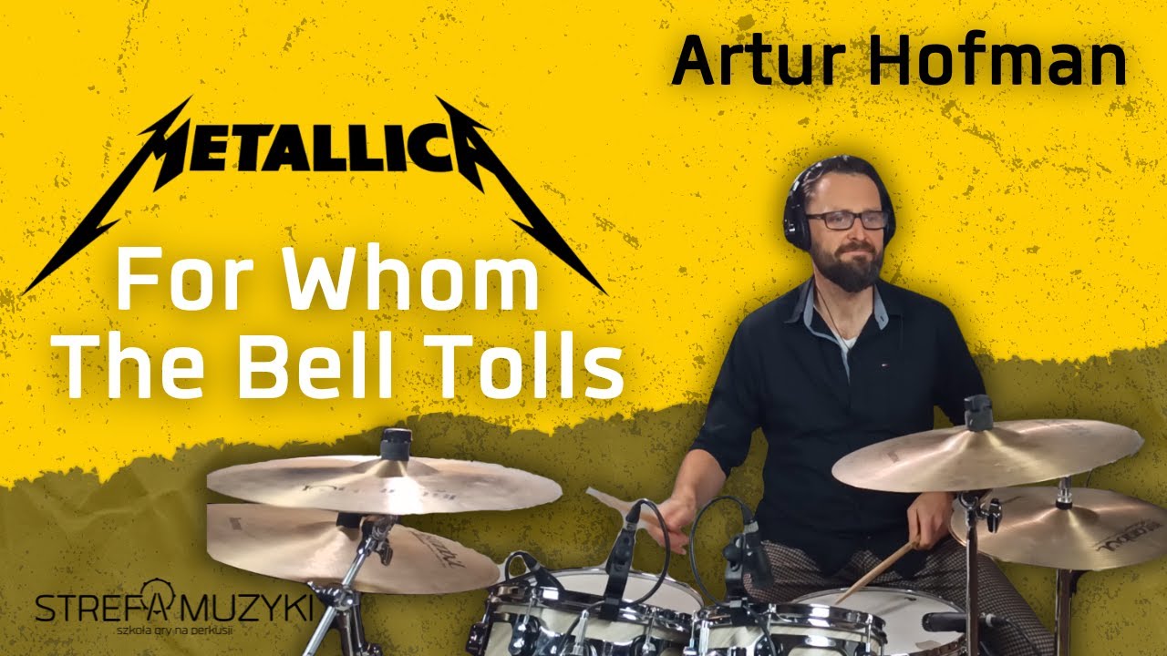 Strefa Muzyki - Artur Hofman - For Whom The Bell Tolls - Metallica - drum cover