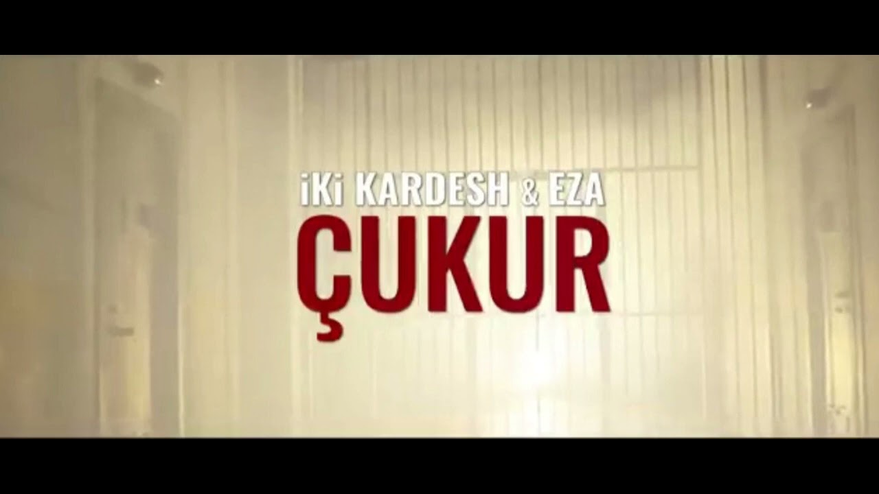 iki kardesh & Eza - ÇUKUR (speed up)