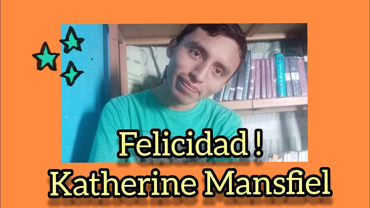 Felicidad! , Katherine Mansfield