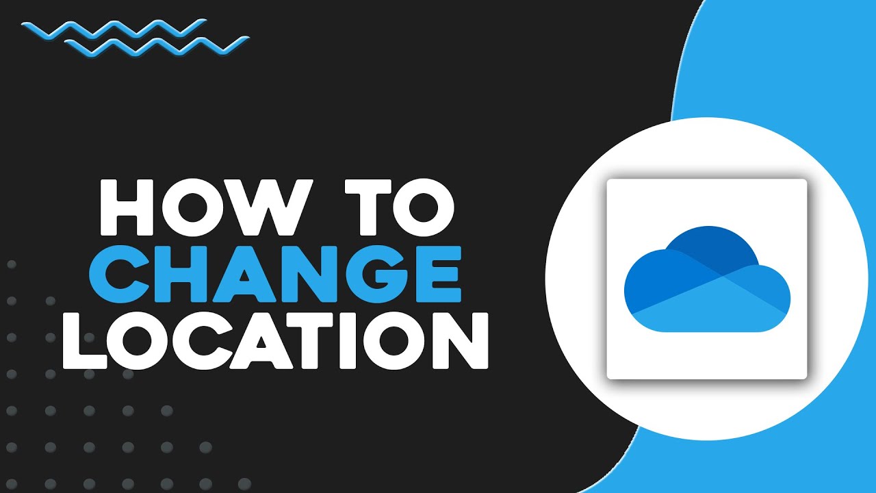 How To Change OneDrive Location (Quick Tutorial)