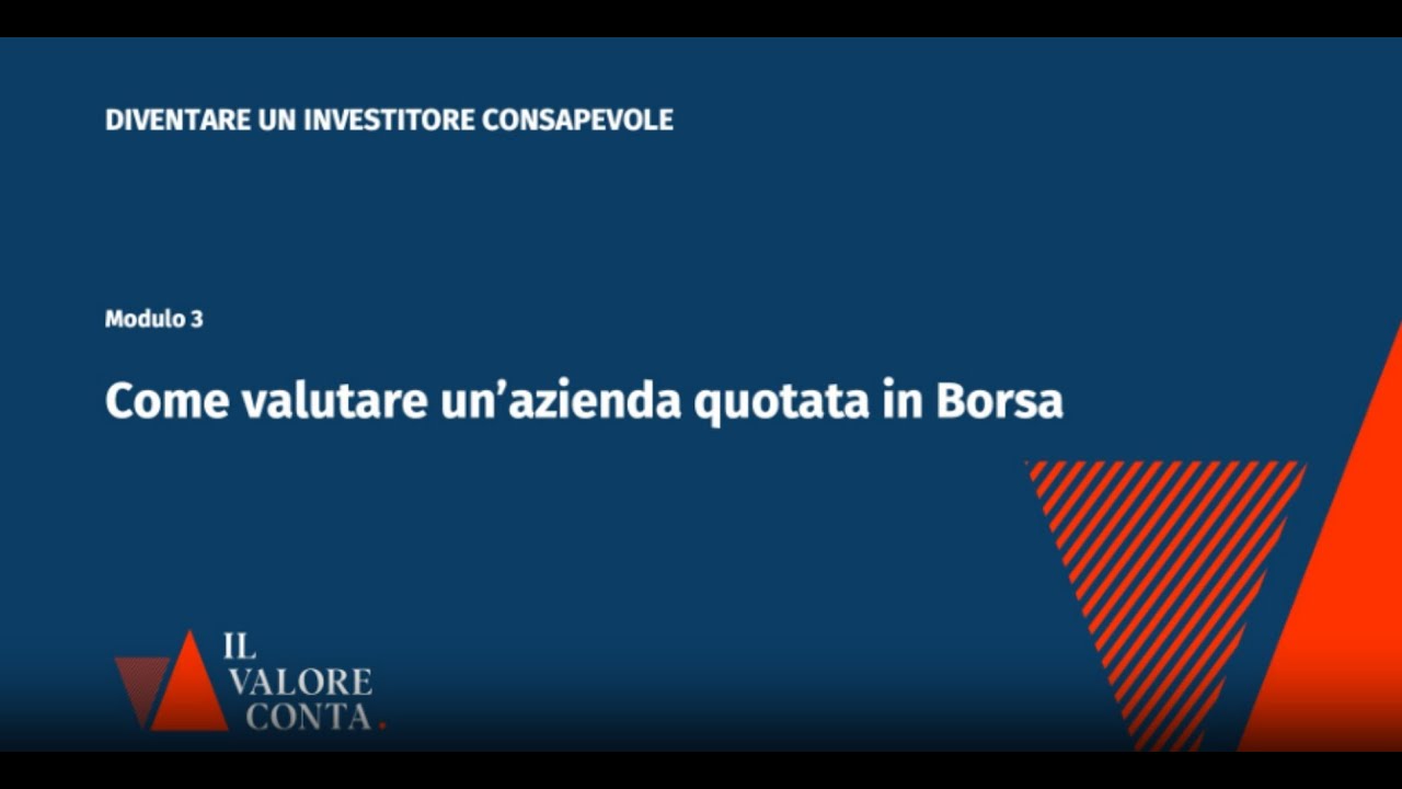 III Modulo - Come valutare un&rsquo;azienda quotata in Borsa