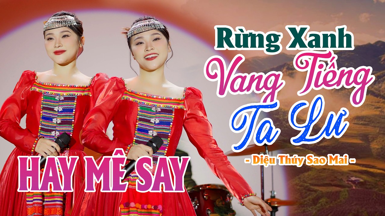 Tuyệt Phẩm Vùng Cao Nghe Là Hay Say Mê - Rừng Xanh Vang Tiếng Ta Lư, Cô Gái Vót Chông - Diệu Thuý