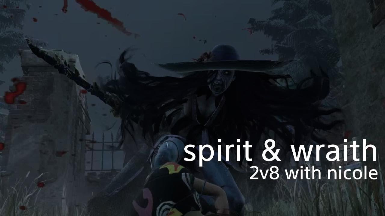 spirit & wraith 2v8 with nicole