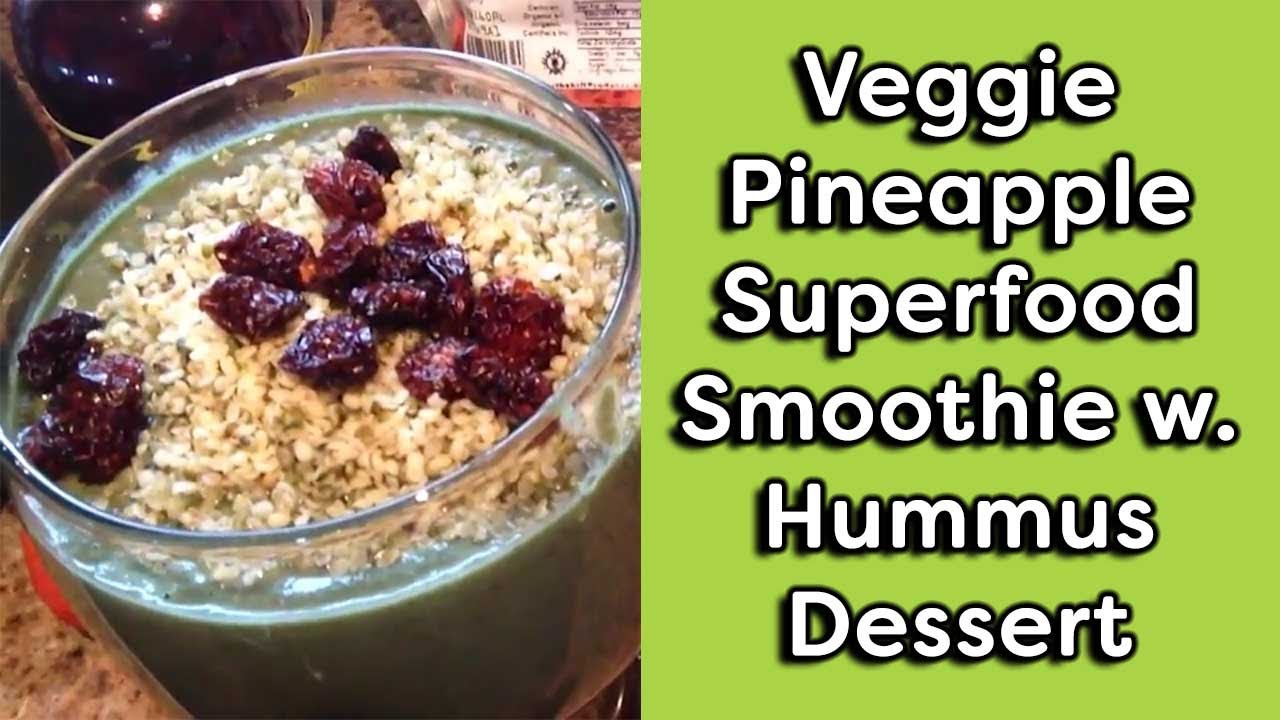 Veggie Pineapple Superfood Smoothie with Hummus Dessert | Dr. Robert Cassar