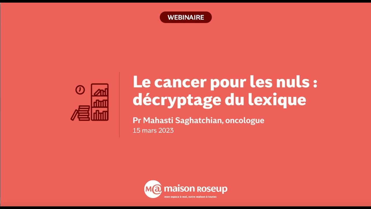 Cancer pour les nuls : le Pr Saghatchian vous aide à décrypter le lexique du cancer
