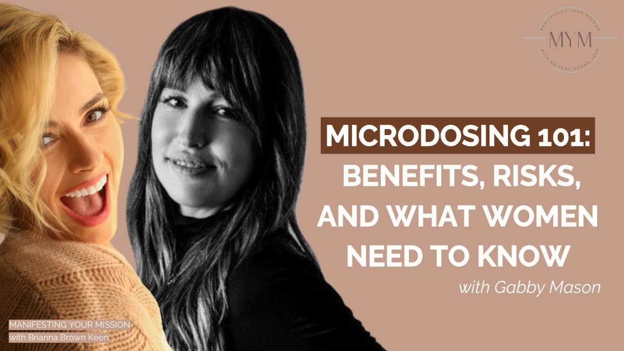 Gabby Mason: Microdosing 101 - Benefits, Risks, & What Women Need to Know