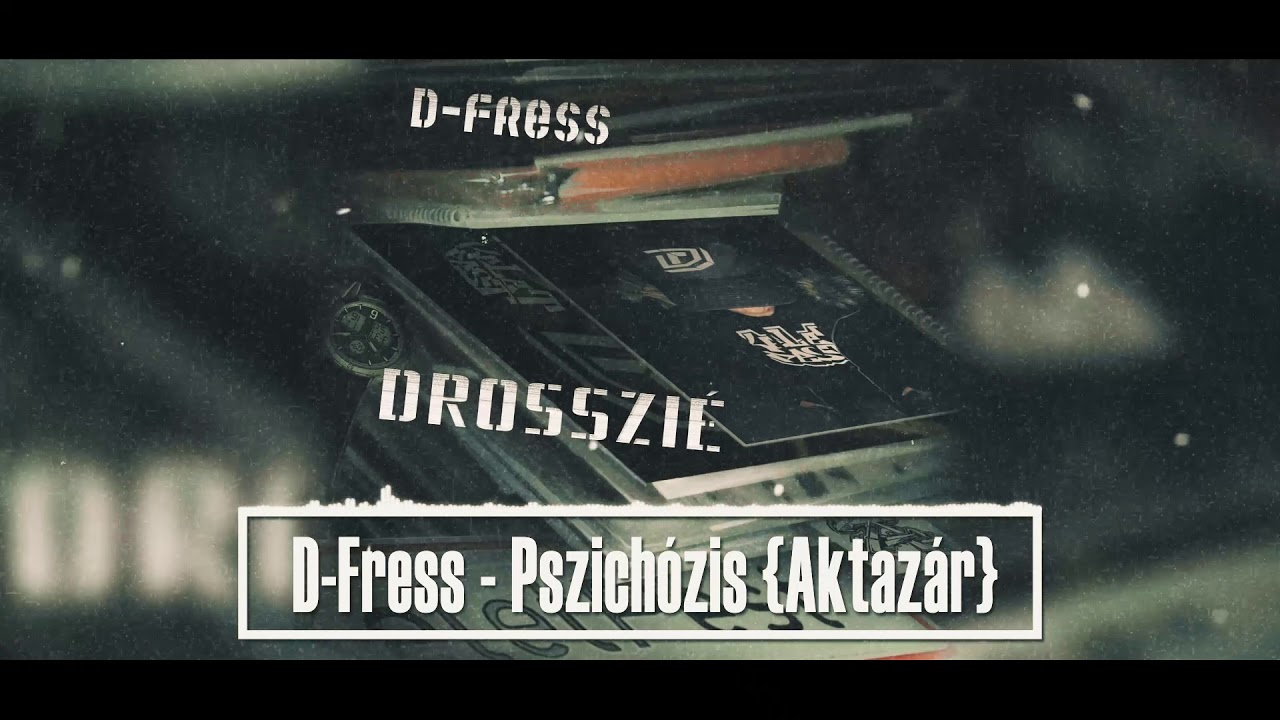 D-Fress - Pszichózis {Aktazár} |OFFICIAL MUSIC| / Drosszié LP /