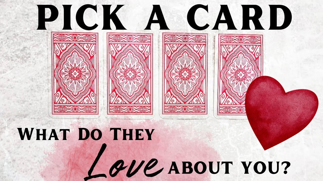PICK A CARD 🔮 What Do They LOVE About You 😻 ( Crush • Partner • Ex • Future Relationship )