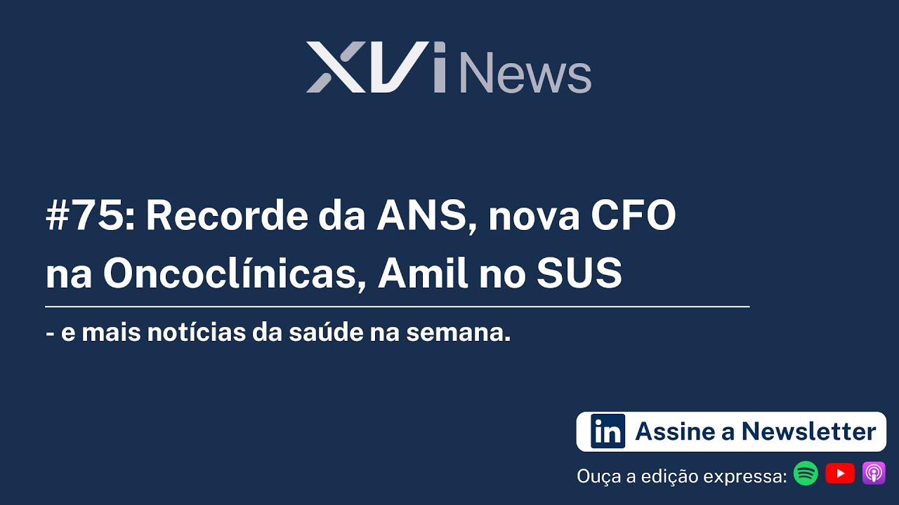 #75: Recorde da ANS, nova CFO na Oncoclínicas, Amil no SUS - e mais notícias da saúde na semana