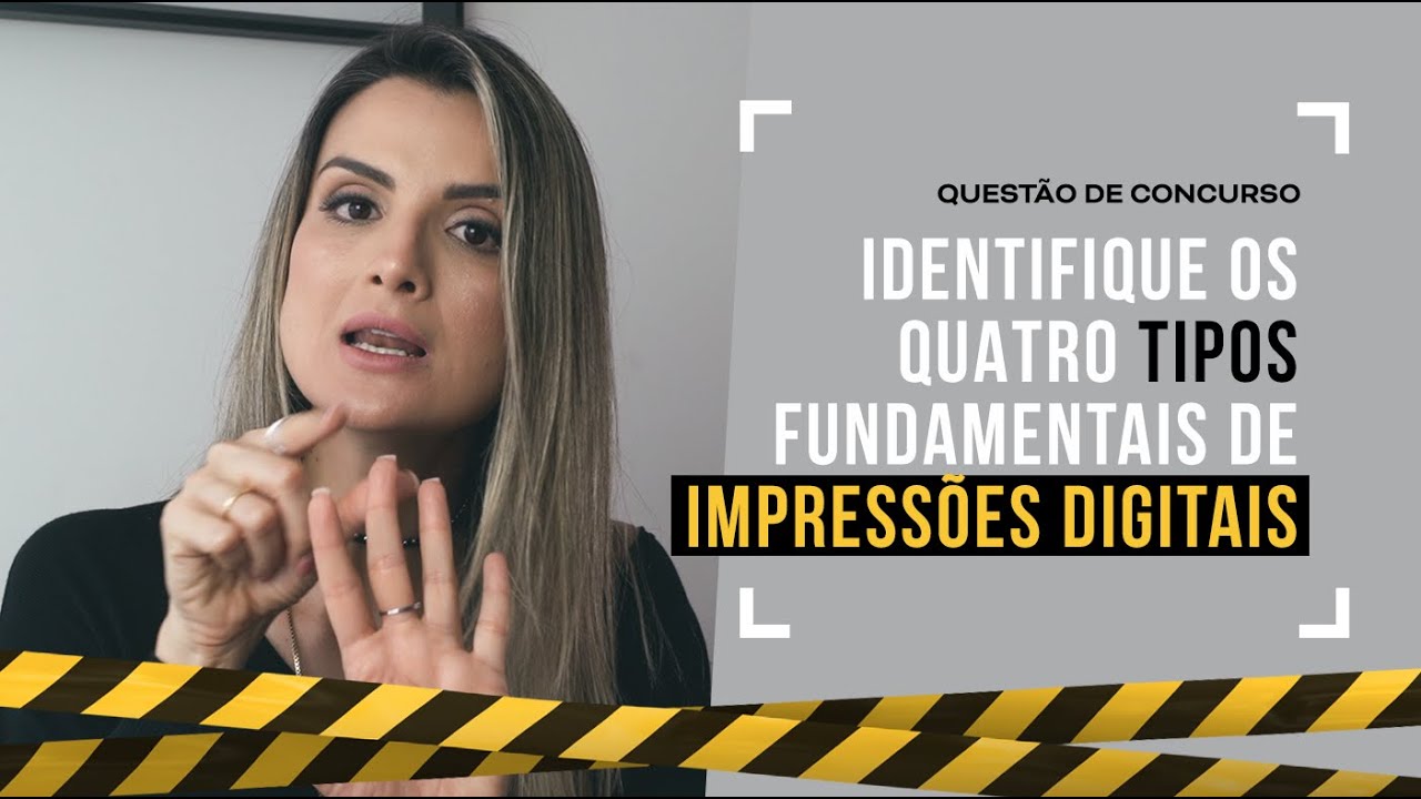 Quais os quatro tipos fundamentais da papiloscopia?