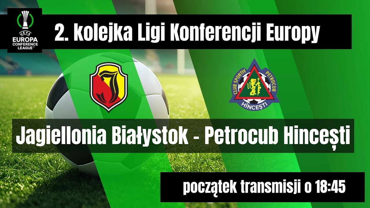Transmisja meczu Jagiellonia Białystok - Petrocub Hincesti w 2. kolejce Ligi Konferencji Europy