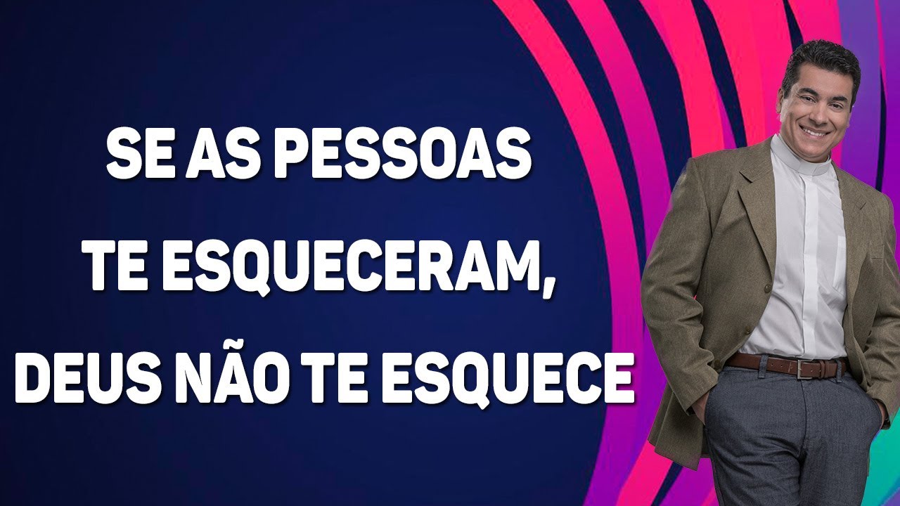 Se as pessoas te esqueceram, Deus não te esquece - Pe. Chrystian Shankar