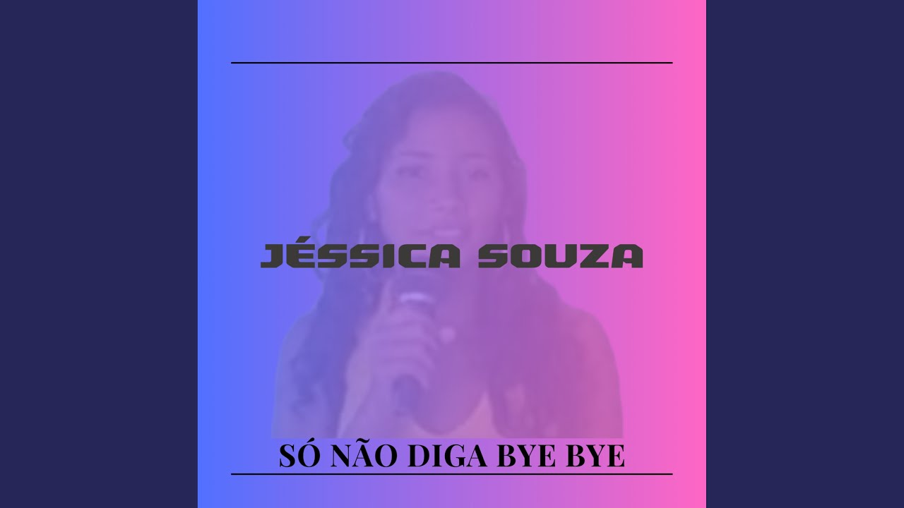 Só Não Diga Bye Bye