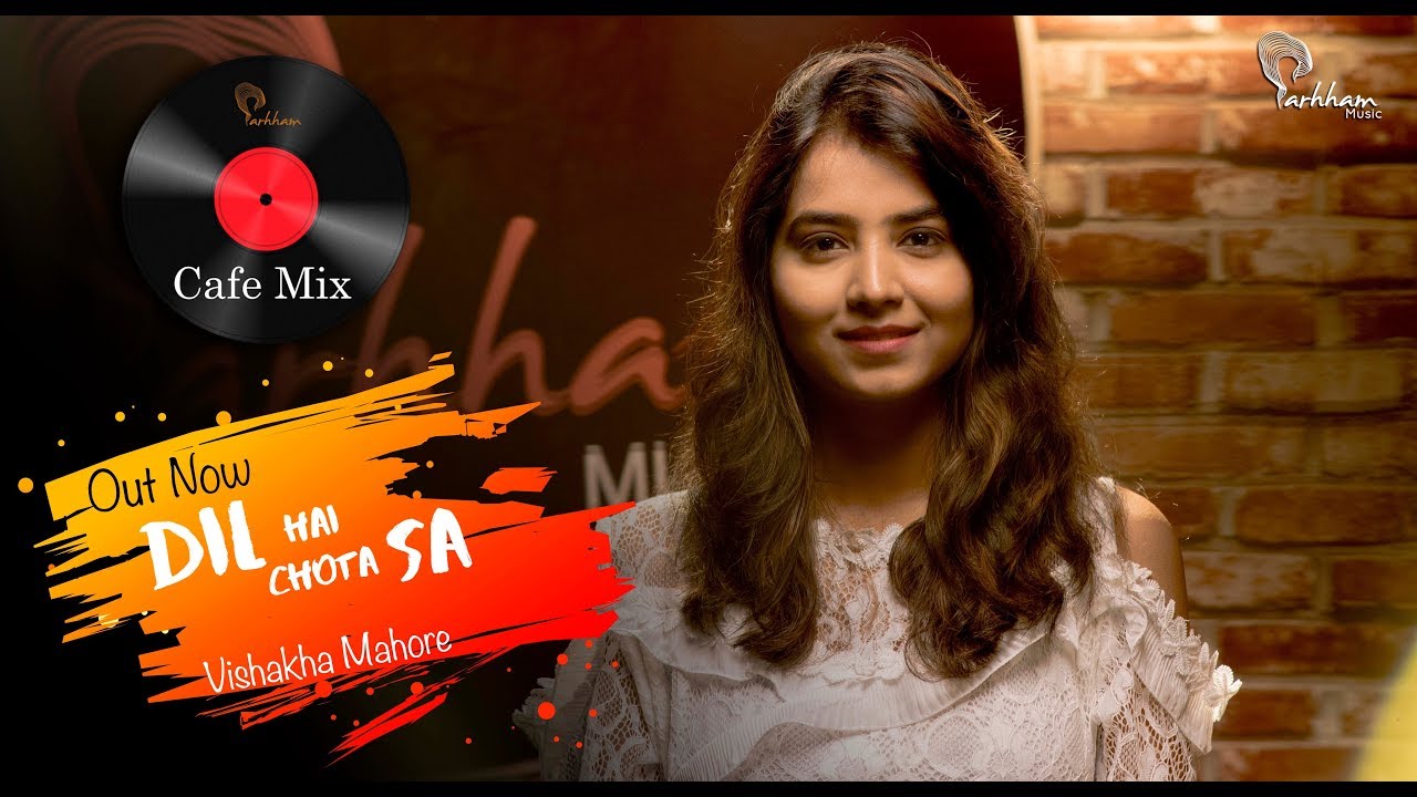 Dil Hai Chota Sa | A. R. Rahman | Vishakha Mahore | Roja | Parhham Cafe Mix