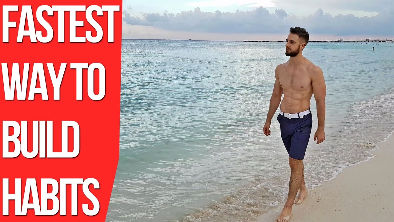 The Fastest Way To Build Habits