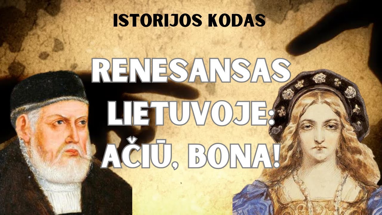 Italė Bona Sforca: Lietuvos valdovė, kokių dar nebuvo | renesansas Lietuvoje ir Lietuvos renesansas