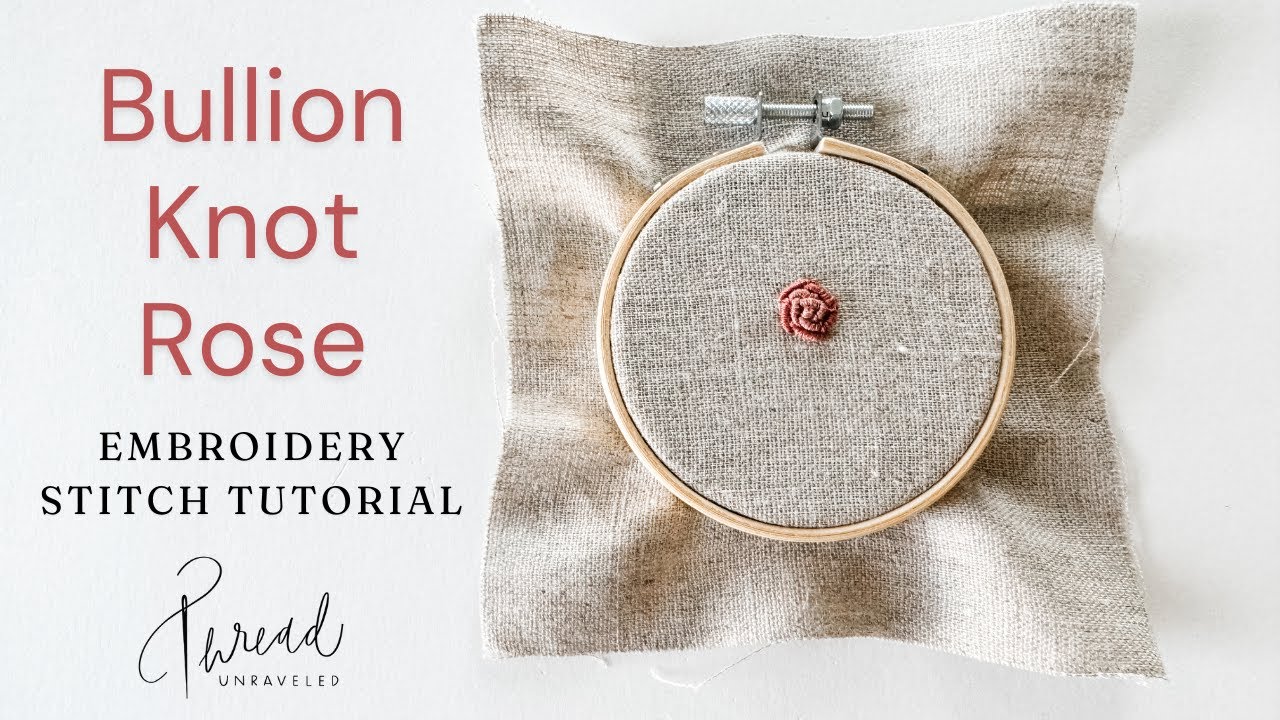 Bullion Knot Rose Embroidery Tutorial