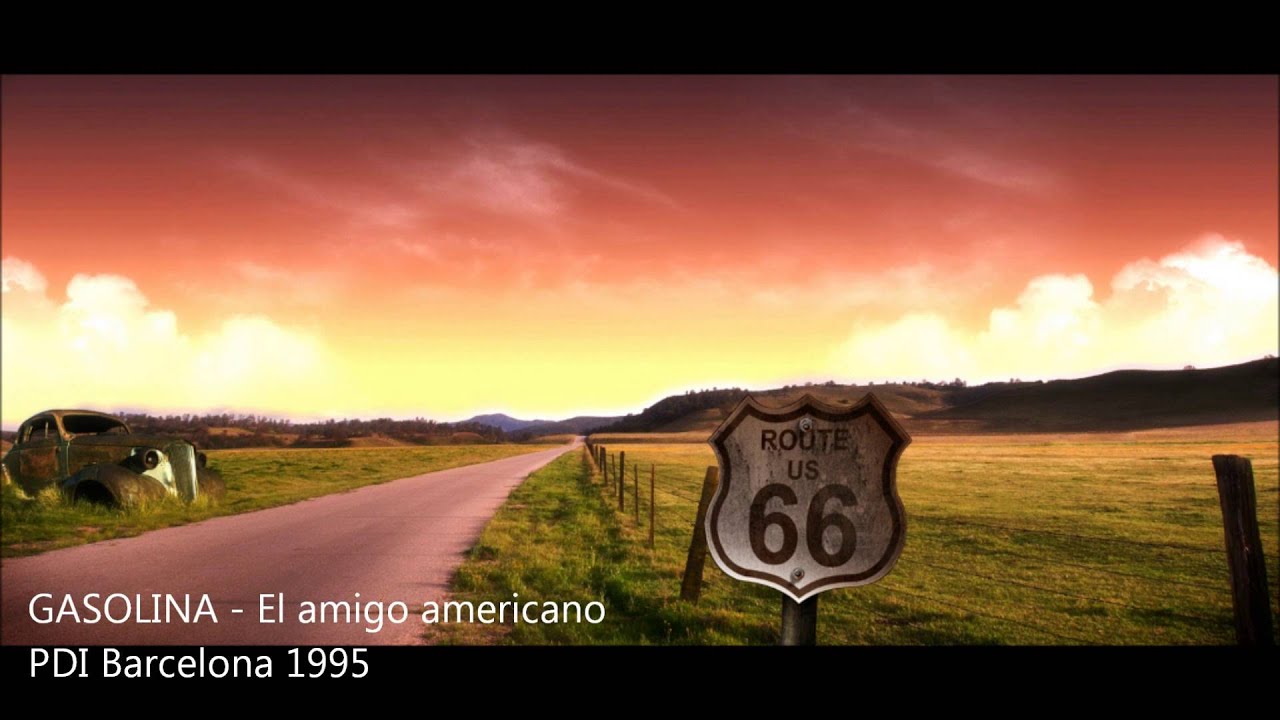 GASOLINA-El amigo americano