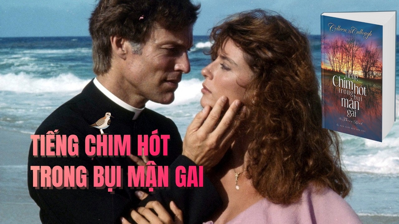 Tiếng chim hót trong bụi mận gai | The Thorn Birds | Colleen McCullough