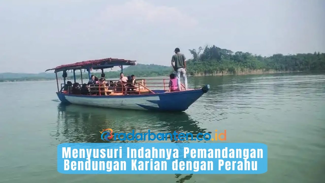 Menyusuri Indahnya Pemandangan Bendungan Karian dengan Perahu | RADAR BANTEN