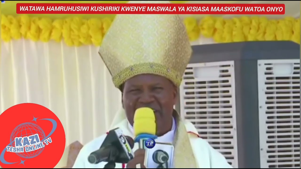 WATAWA MSIJIHUSISHE NA SIASA RAIS WA BARAZA LA MAASKOFU AKEMEA NA KUTOA MARUFUKU