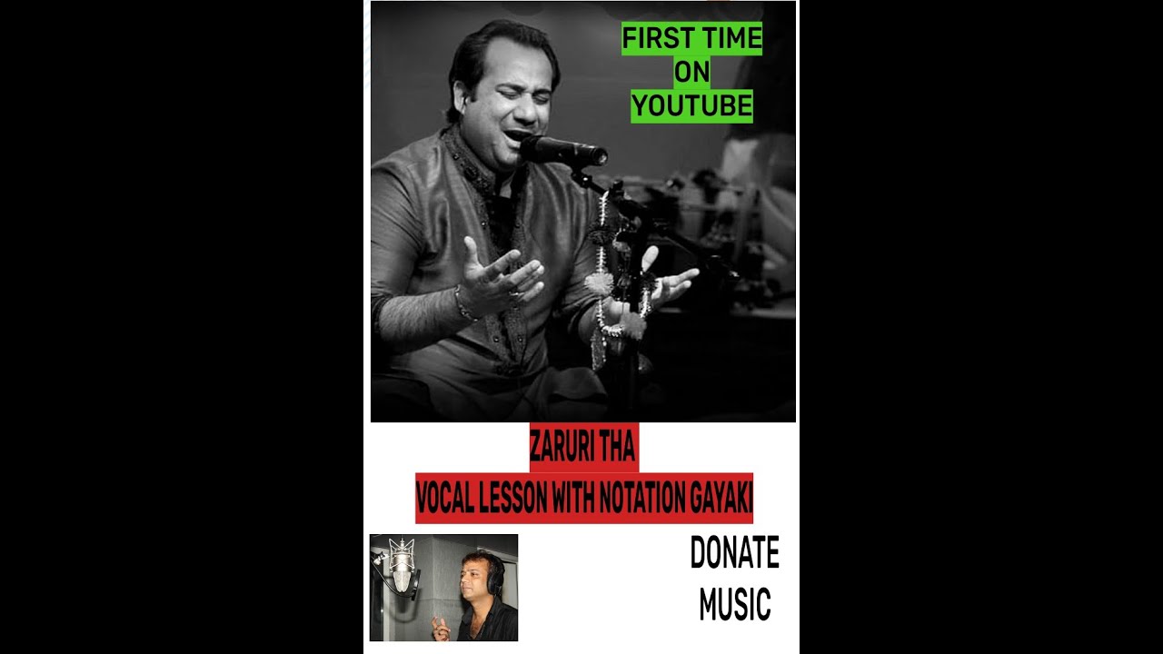 ZARURI THA-(RAHAT FATEH ALI KHAN)-VOCAL TUTORIAL WITH GAYAKI AND NOTATION/ARBIND JHA/DONATE MUSIC