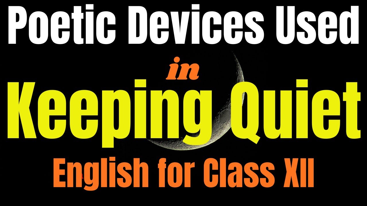 Keeping Quiet-Poetic Devices Used - English for Class 12