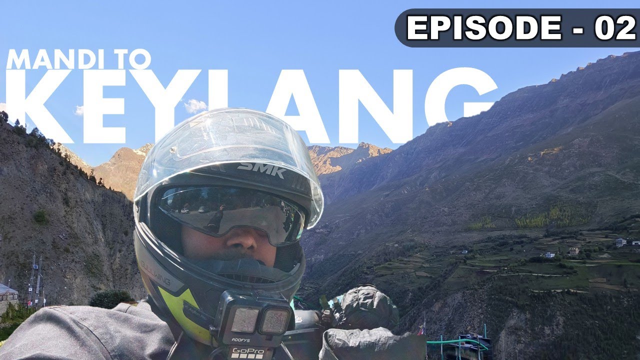 Ladakh 2025 Extreme Ride | Ep-02 Mandi To Keylong, Himachal