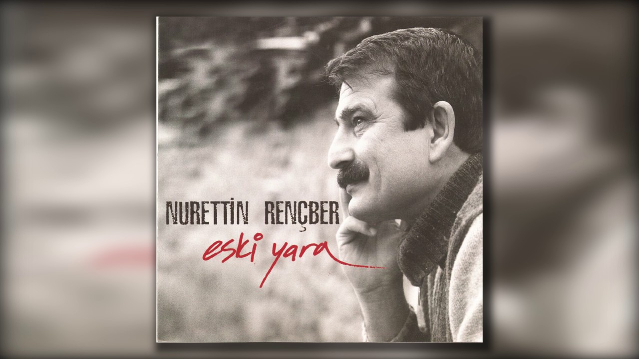 Nurettin Rençber - Eski Yara