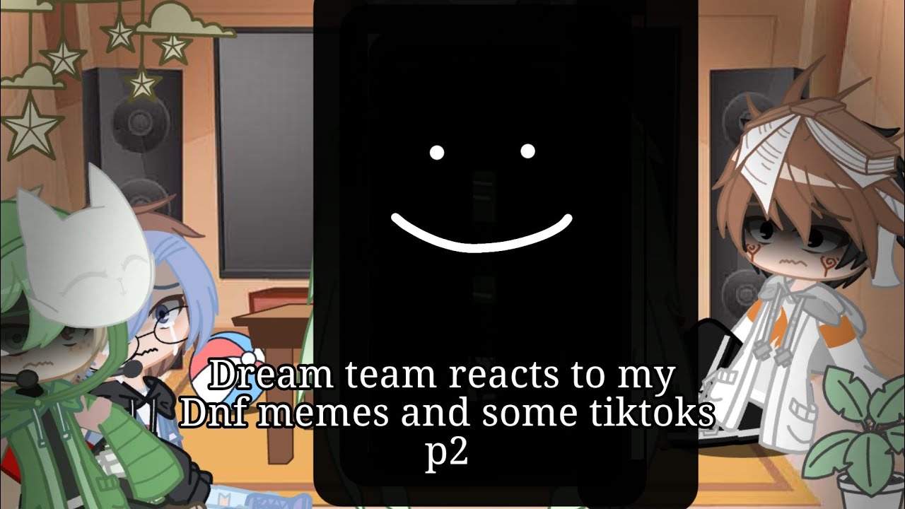 Dream team reacts to my Dnf memes and some tiktoks || p2 || Dreamnotfound
