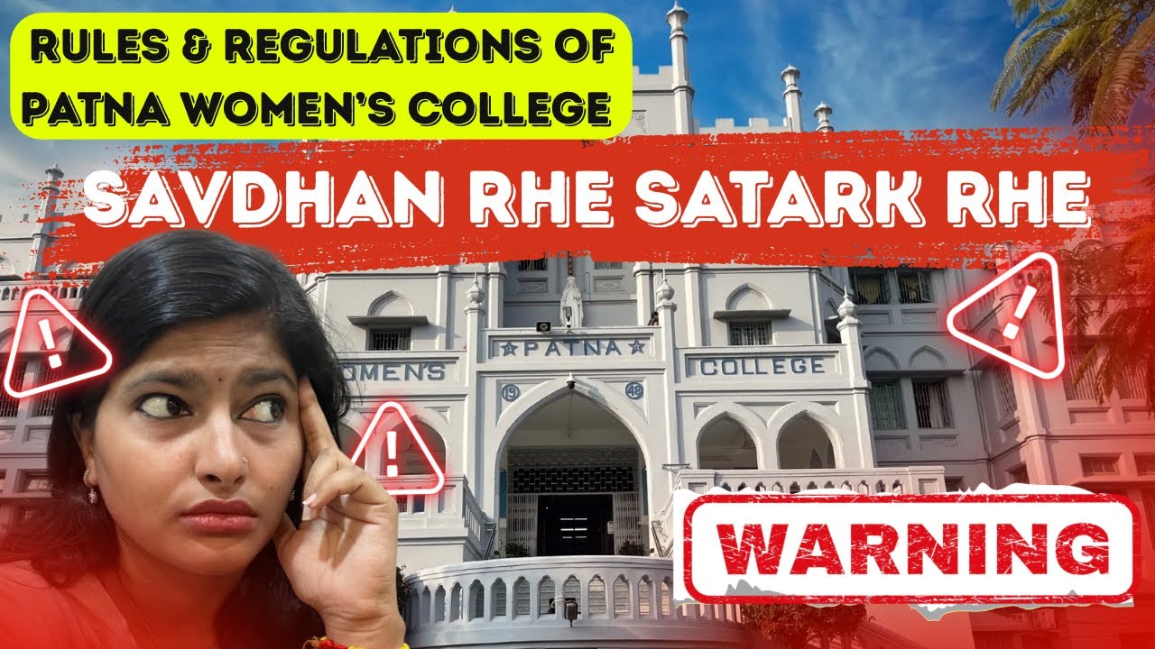 Rules and Regulations of Patna Women’s College [ must watch ]