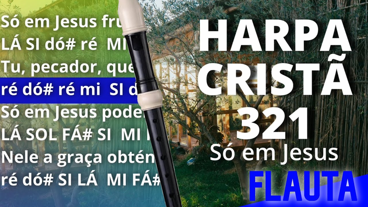Harpa Cristã 321 - Só em Jesus - Cifra melódica