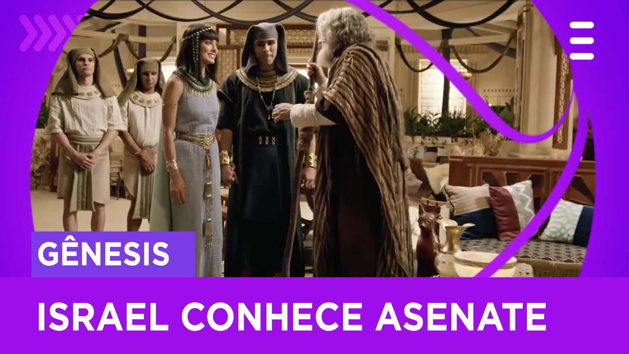 Israel alegra-se ao conhecer Asenate e os netos | Gênesis
