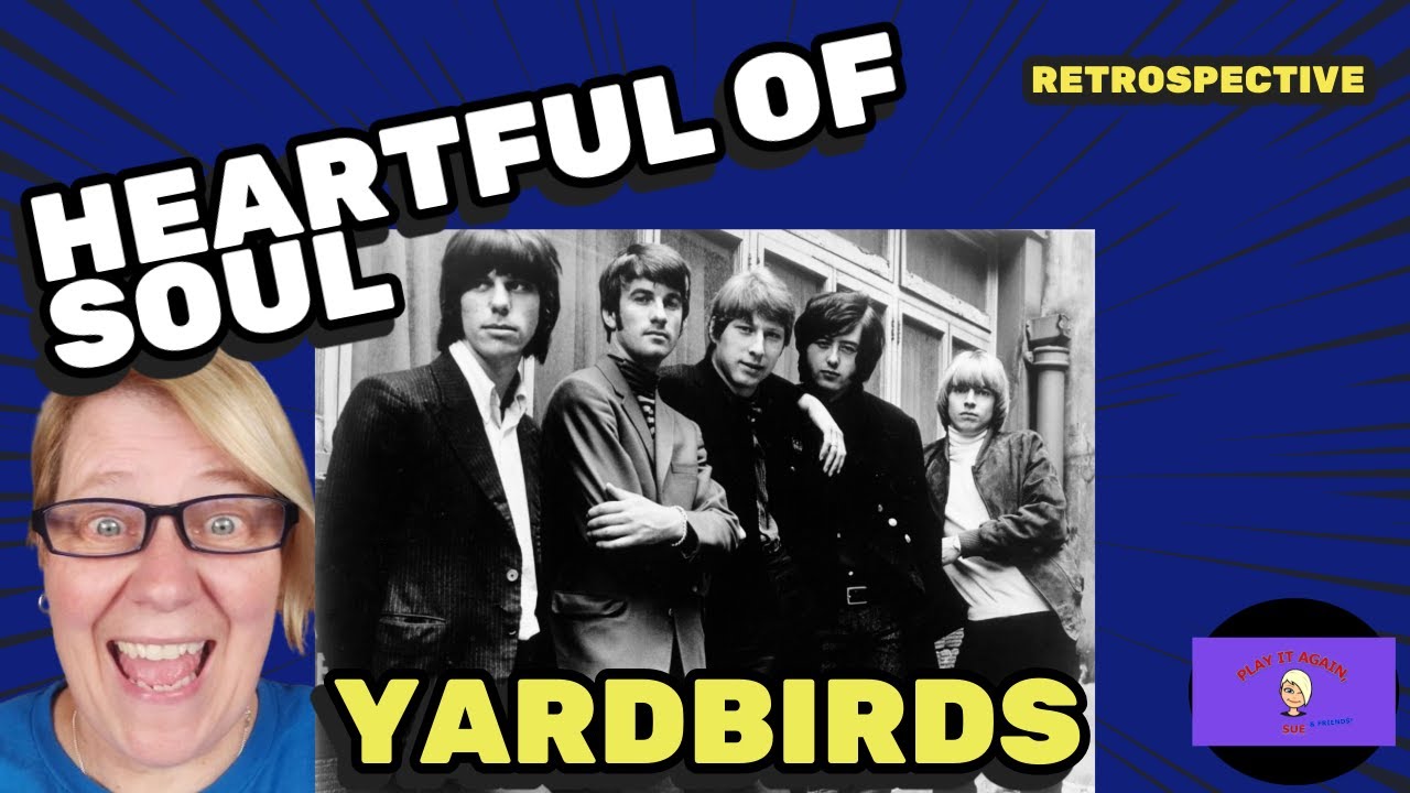 HEART FULL OF SOUL by THE YARDBIRDS ~ Retrospective