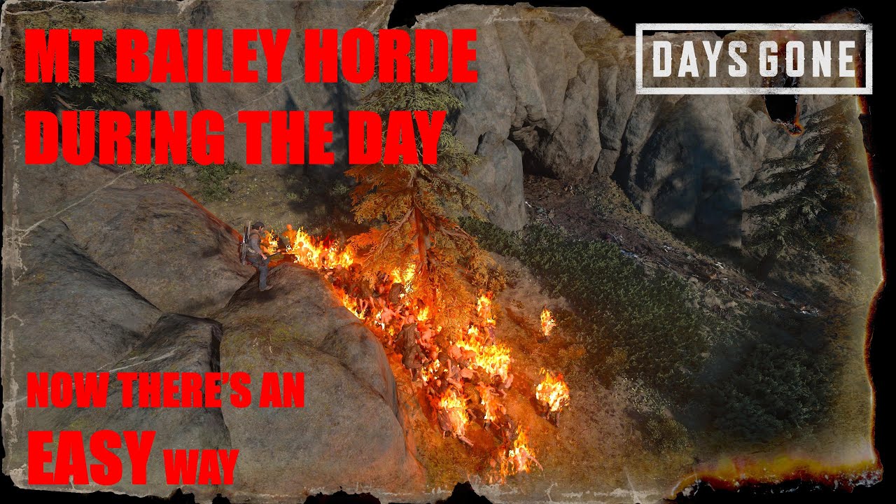 Days Gone - THE MT BAILEY HORDE - For Taking Them Out During The Day, There's Now An EASY way.