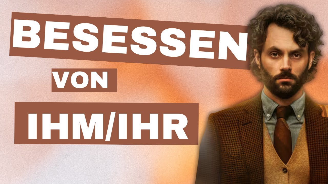 Liebessucht & Limerenz als Traumafolge heilen (wieso bin ich besessen von ihr/ihm wie Joe Goldberg?)