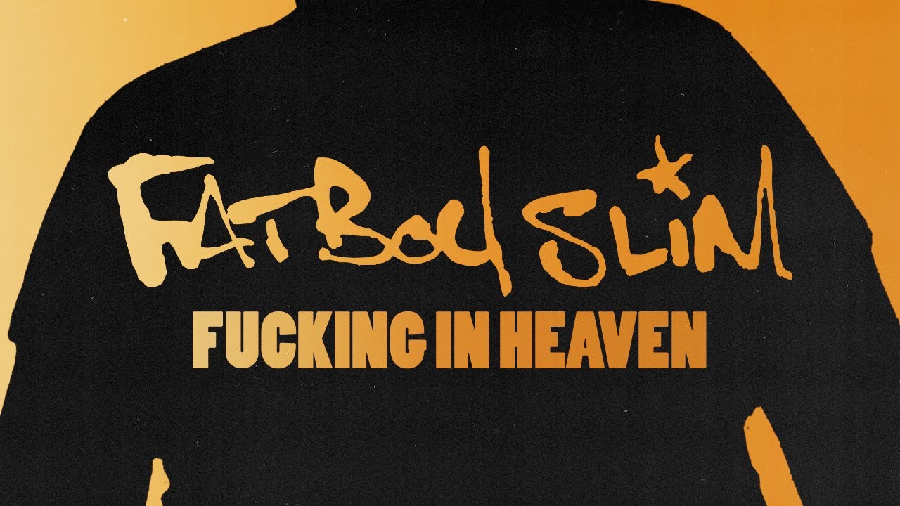 Fatboy Slim - Fucking In Heaven (Official Audio)