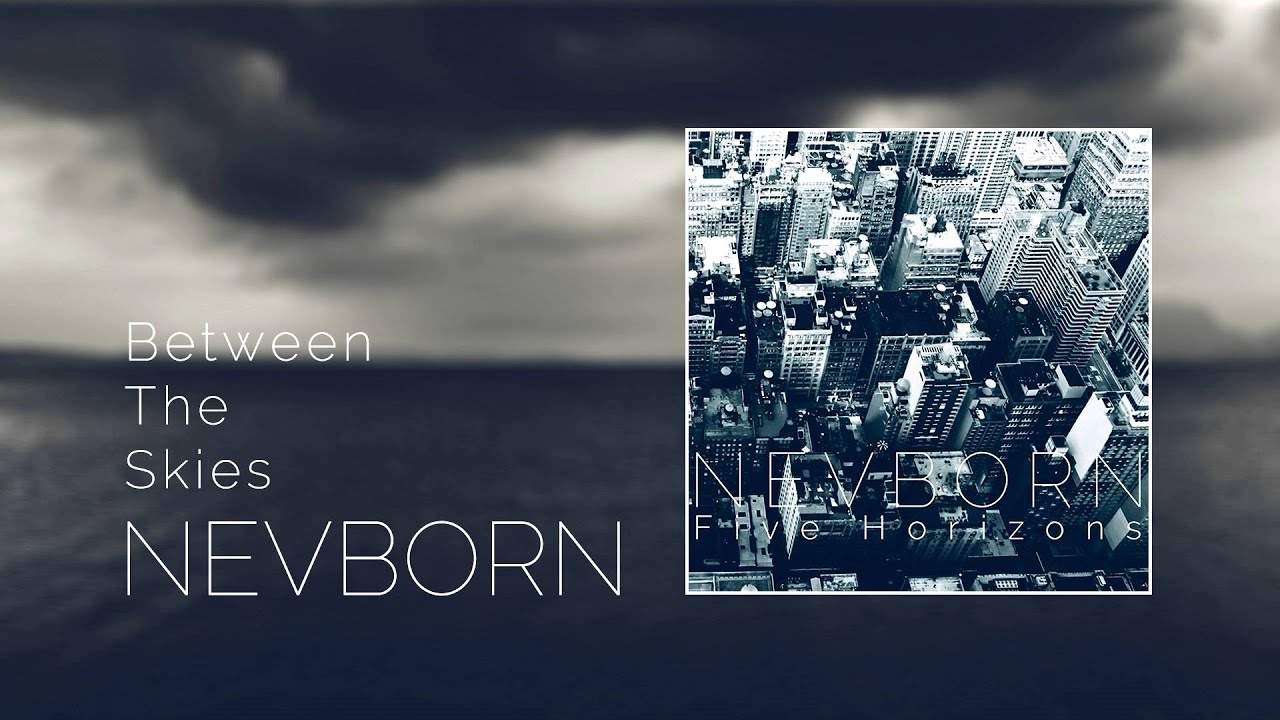 NevBorn &middot; Between the skies